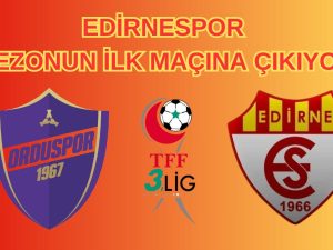 EDİRNESPOR, ORDUSPOR 1967 KARŞISINDA