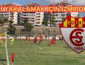 EDİRNESPOR 5. HAFTA’DA İZMİR’DE