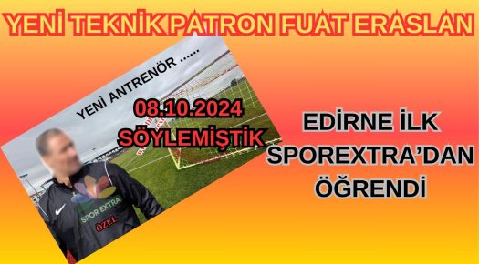 FUAT ERARSLAN EDİRNESPOR’DA