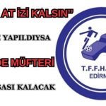 TFFHGD EDİRNE’DEN SERT AÇIKLAMA