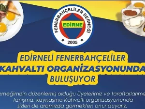 EDİRNELİ FENERBAHÇELİLER BULUŞUYOR